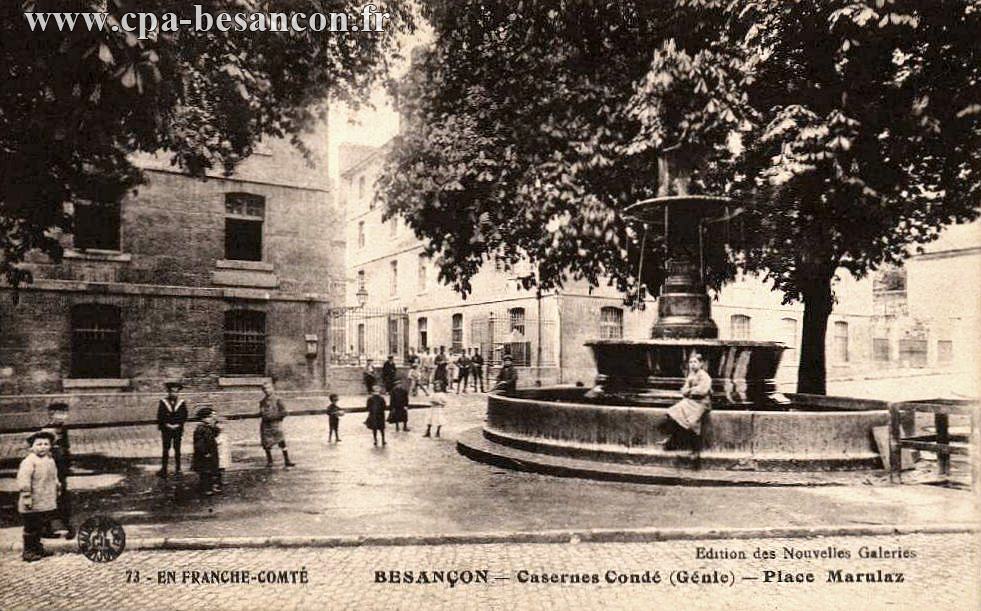 73 - EN FRANCHE-COMTÉ - BESANÇON - Casernes Condé (Génie) - Place Marulaz